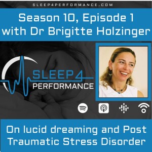 Season 10 Episode 1 w Dr Brigitte Holzinger on lucid dreaming in patients with Post Traumatic Stress Disorder