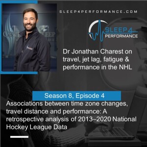 Season 8, Episode 4 with Dr Jonathan Charest on travel, jet lag, fatigue and the impact performance in the NHL