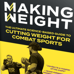 Combat Sports Series Episode 4: The Ultimate Science Based Guide to Cutting Weight for Combat Sports w Danny Lennon and Jordan Sullivan