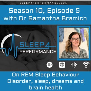 Season 10 Episode 5 w Dr Samantha Bramich on REM Sleep Behaviour Disorder, sleep, dreams and brain health