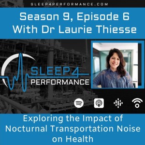 Season 9, Episode 6:  Exploring the Impact of Nocturnal Transportation Noise on Health with Dr. Laurie Thiesse