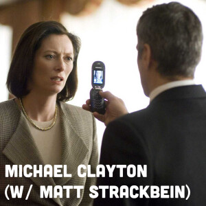 Michael Clayton (w/ Matt Strackbein)