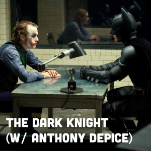The Dark Knight (w/ Anthony DePice) [PATREON PREVIEW]