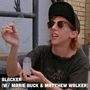 Slacker (w/ Marie Buck and Matthew Walker)