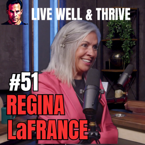 #51 Regina LaFrance | From Darkness to Empowerment