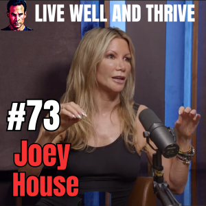 #73 Joey House | From Rockstars to Healing: Journey of Resilience