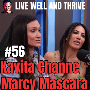 #56 Kavita Channe & Marcy Mascara | Embrace Wellness: Balancing Fitness, Wine, and Life