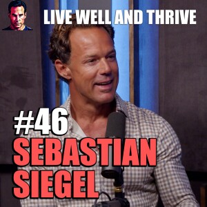 #46 Sebastian Siegel | Grace, Grit, and Gains - Applying Fitness Principles to Life's Success