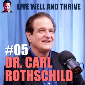#05 Dr. Carl Rothschild | The Power of Red Light Therapy