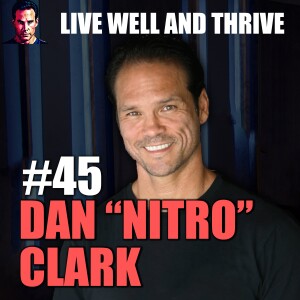 #45 Dan Clark | From Gladiator to Survivor