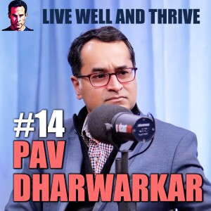 #14 Pav Dharwarkar | Balancing Corporate Success with Personal Health and Family Wellness