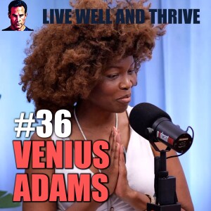 #36 Venius Adams | Organic Threads and Wellness: Innovative Designs and Fashion Evolution