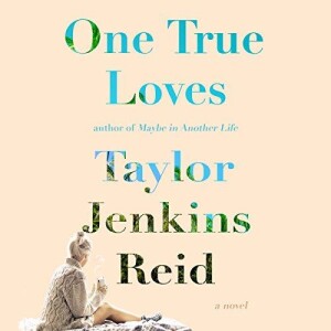 One True Loves    Taylor Jenkins Reid