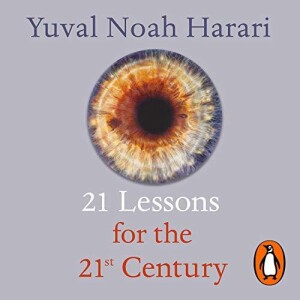 21 Lessons for the 21st Century   Yuval Noah Harari