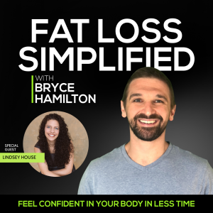 153 | Want to Finally Win at Fat Loss? Here’s What Successful Women Understand with Lindsey House