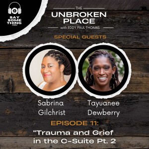 Episode 11: Trauma and Grief in the C-Suite Pt 2