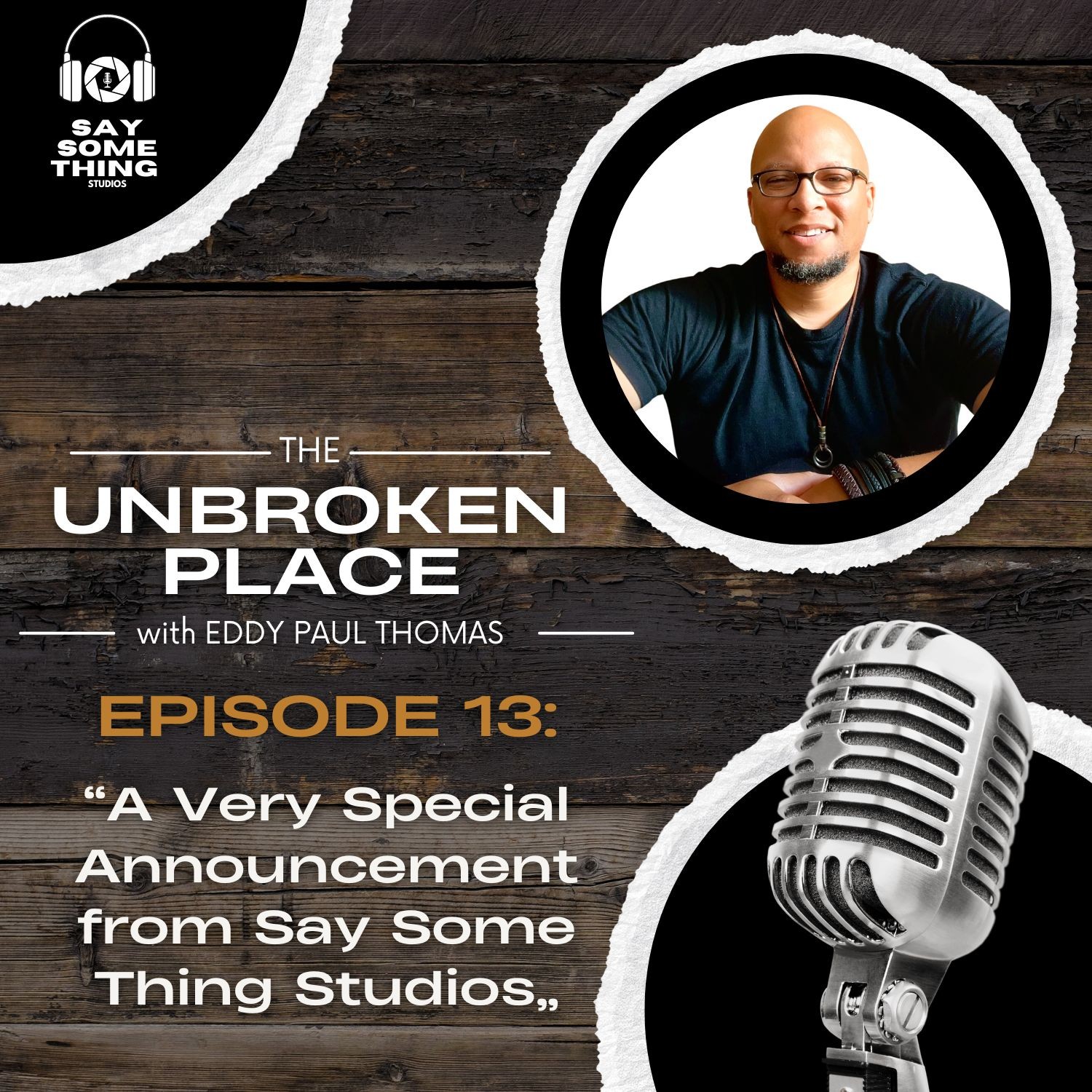 The Unbroken Place with Eddy Paul Thomas