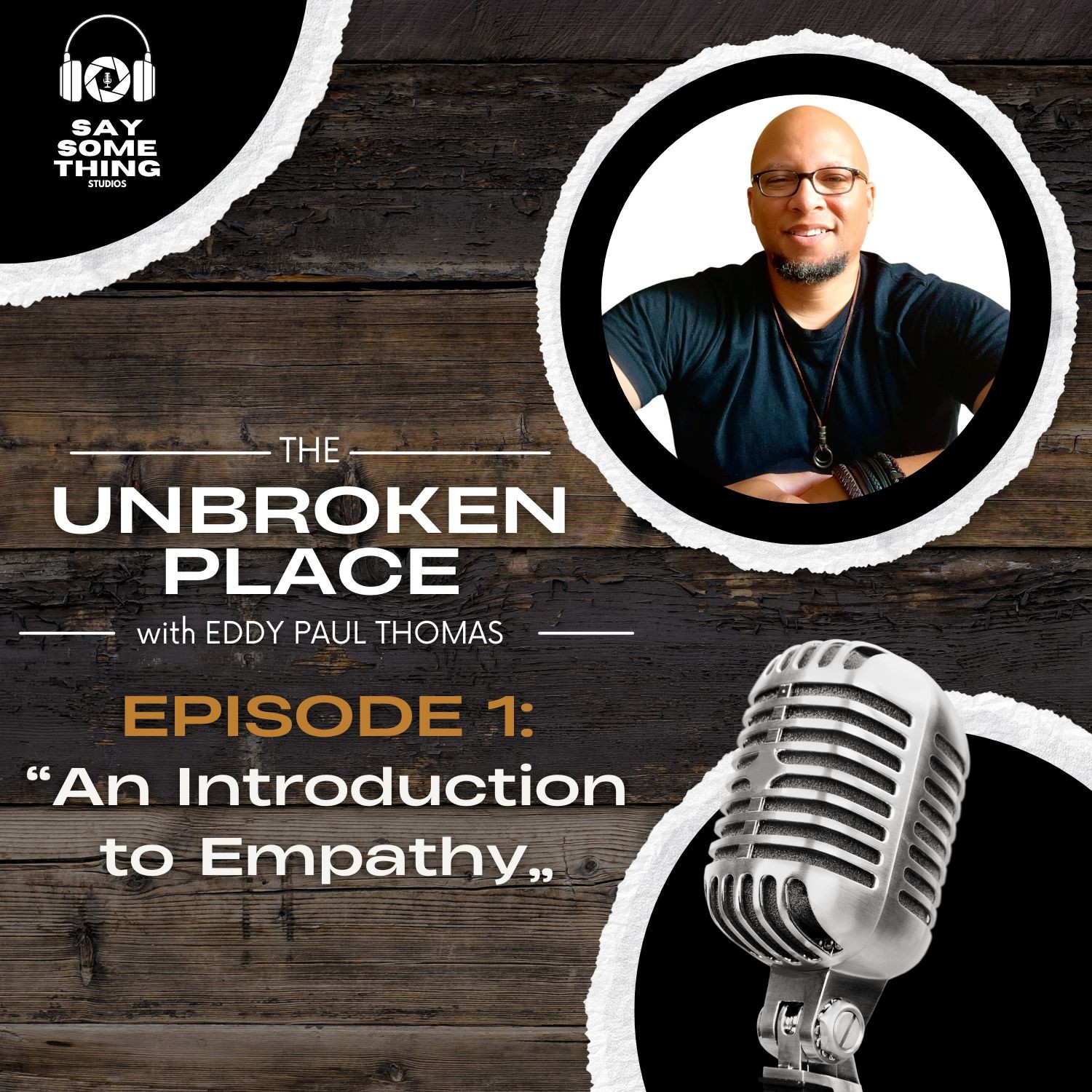 The Unbroken Place with Eddy Paul Thomas