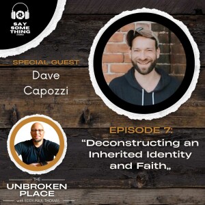 Episode 7: Deconstructing an Inherited Identity and Faith With Dave Capozzi