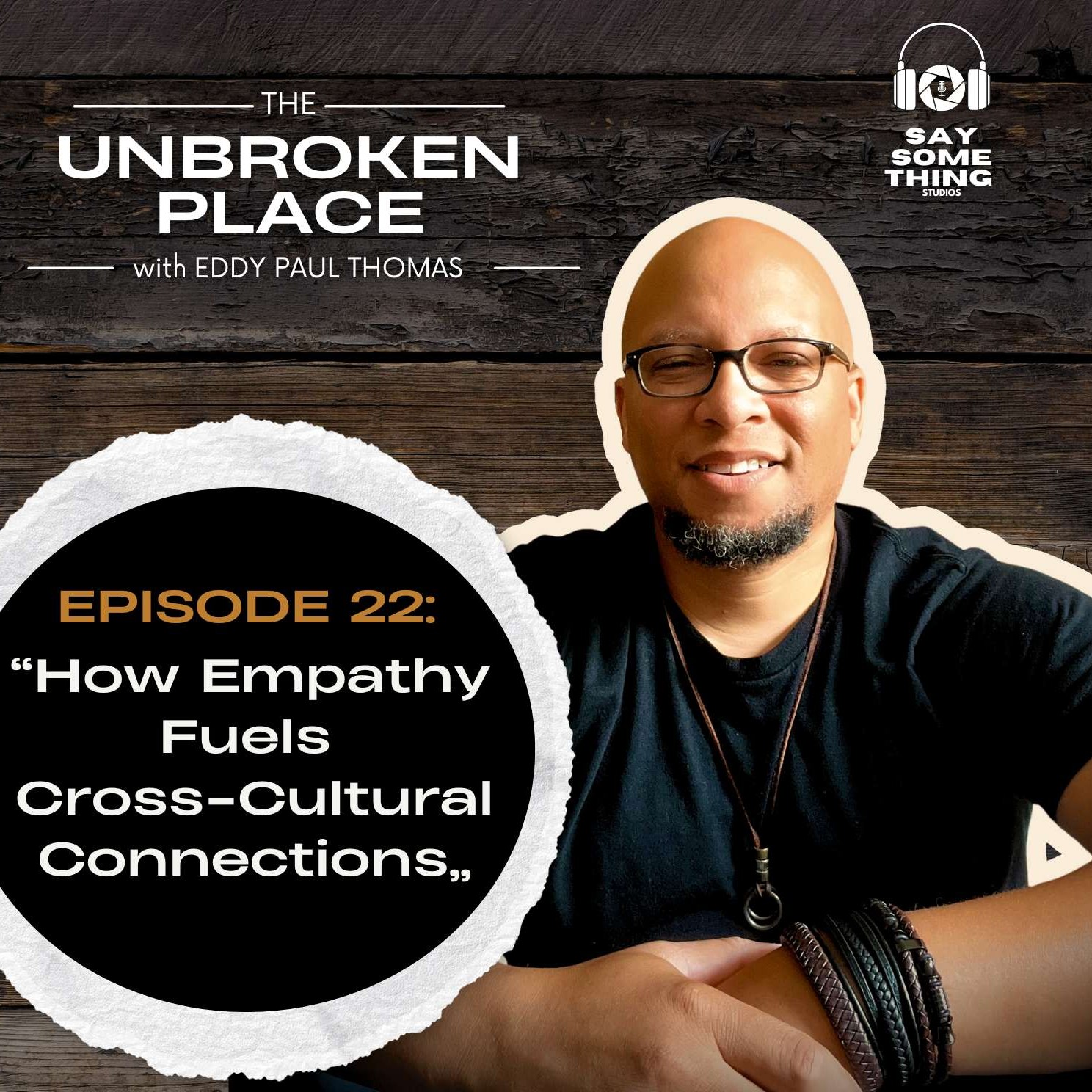 The Unbroken Place with Eddy Paul Thomas