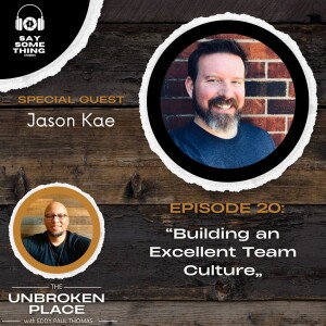 Episode 20: Building an Excellent Team Culture