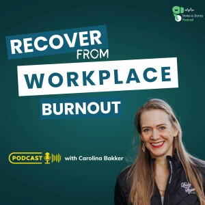 Overcoming Workplace Trauma and Burnout with Carolina Bakker