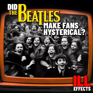 Did The Beatles make fans hysterical?