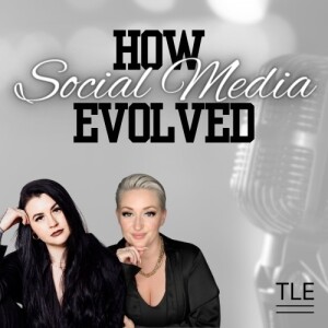 Episode 12 - How Social Media Evolved