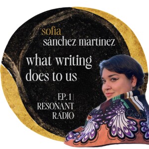 1. What writing does to us (with Sofía Sánchez Martínez)