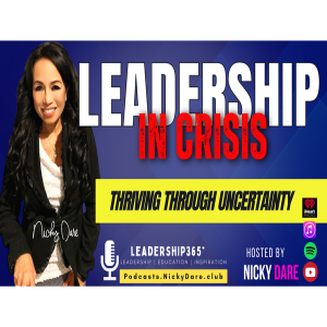 Leadership in Crisis: Thriving Through Uncertainty with Nicky Dare