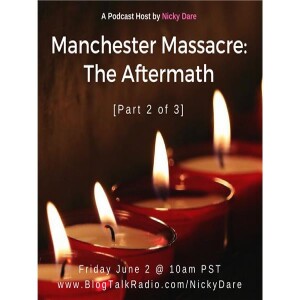 Manchester Massacre: The Aftermath [Part 2 of 3]