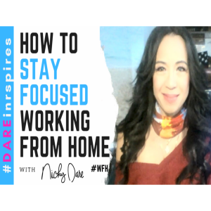 Pandemic Survival | How To Stay Focused Working From Home with Nicky Dare [Ep.3]
