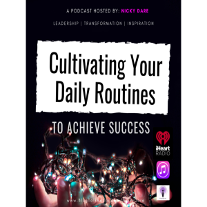 Nicky Dare speaks on Cultivating Your Daily Routines to Achieve Success