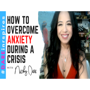 Pandemic Survival | How To Overcome Anxiety with Nicky Dare [Ep. 1]