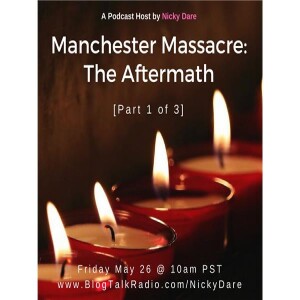 Manchester Massacre: The Aftermath [Part 1 of 3]