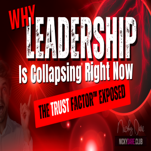 🎙️[Podcast] Leadership365: Why Leadership Is Collapsing Right Now | The Trust Factor with Nicky Dare
