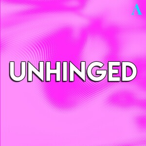 All About Exes | Unhinged Episode #2