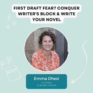 First Draft Fear? Conquer Writer's Block & Write Your Novel