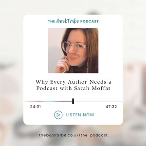 Why Every Author Needs a Podcast with Sarah Moffat