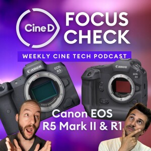 ep21 - Canon EOS R5 Mark II & R1 | DJI SDR Transmission System | iFootage Anglerfish XL1 | Topaz Labs Video AI Pro