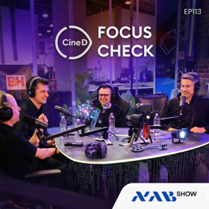 ep113 - NAB 2026 Wrap-Up: Biggest Trends, Camera News & Hard Truths About the Industry ft. Michael Cioni - CineD Focus Check