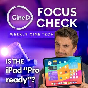 ep19 - Is The iPad Pro Ready? | DaVinci Resolve 19 Public Beta | FUJIFILM Firmware Updates | and More