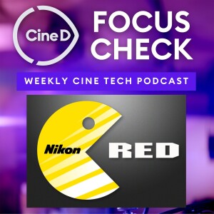 ep02 - Nikon acquires Red | Join CineD at NAB | Sony Alpha 9 III Lab Test | Paid vs. Free Camera Firmware Updates | Fog Machine Review | Awards Season