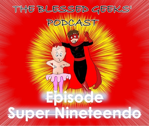 The Blessed Geeks\' Podcast