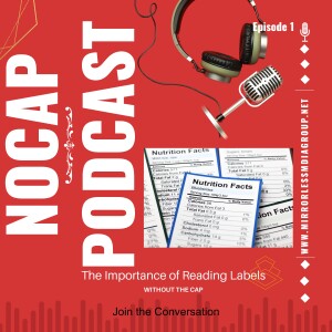NOCAP PODCAST EPISODE 1: The Importance of Reading Labels