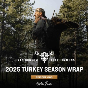 2025 Turkey Season Wrap (New Beginnings, Lessons Learned, New Family Members)