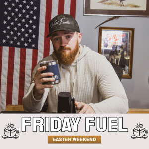 Friday Fuel: Easter Weekend