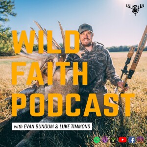 Episode 36: Faith, Family, & Hunting w/ Cody Butler