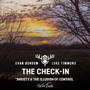 The Check-In: Anxiety & The Illusion of Control