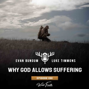 Episode 61: Why God Allows Suffering